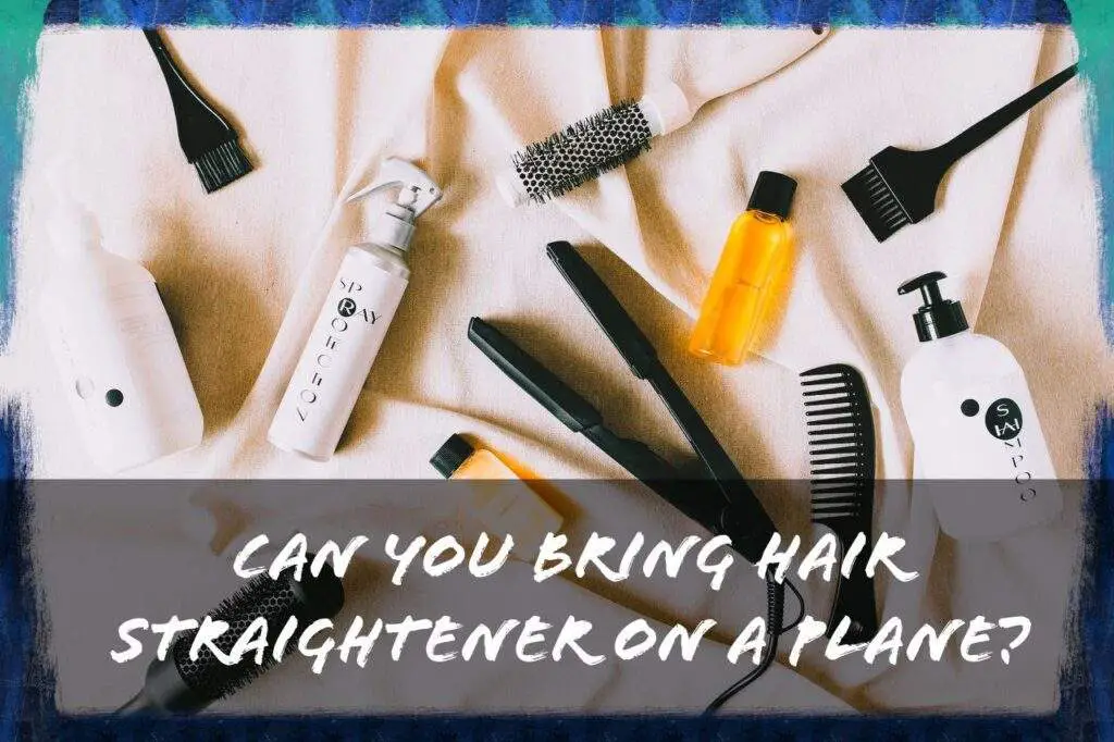 Can you bring a hair straightener on a plane?