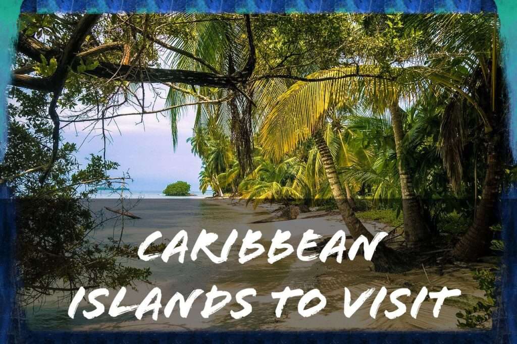  Caribbean Islands to Visit