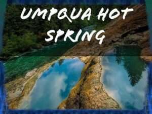 Read more about the article Umpqua Hot Springs – Everything You Need to Know