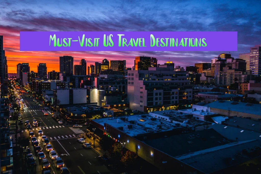 Must-Visit US Travel Destinations