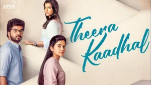 Read more about the article Theera Kadhal Movie Tamil Review – Is It Worth Watching?
