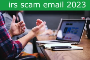 Read more about the article IRS Scam Email 2023 – irs.gov email scam Explained