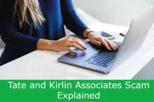 Read more about the article Tate and Kirlin Associates Scam – Dealing With Complaints