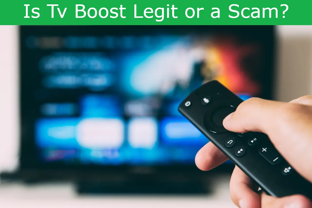 You are currently viewing Is Tv Boost Legit or a Scam? Is It Too Good To Be True?