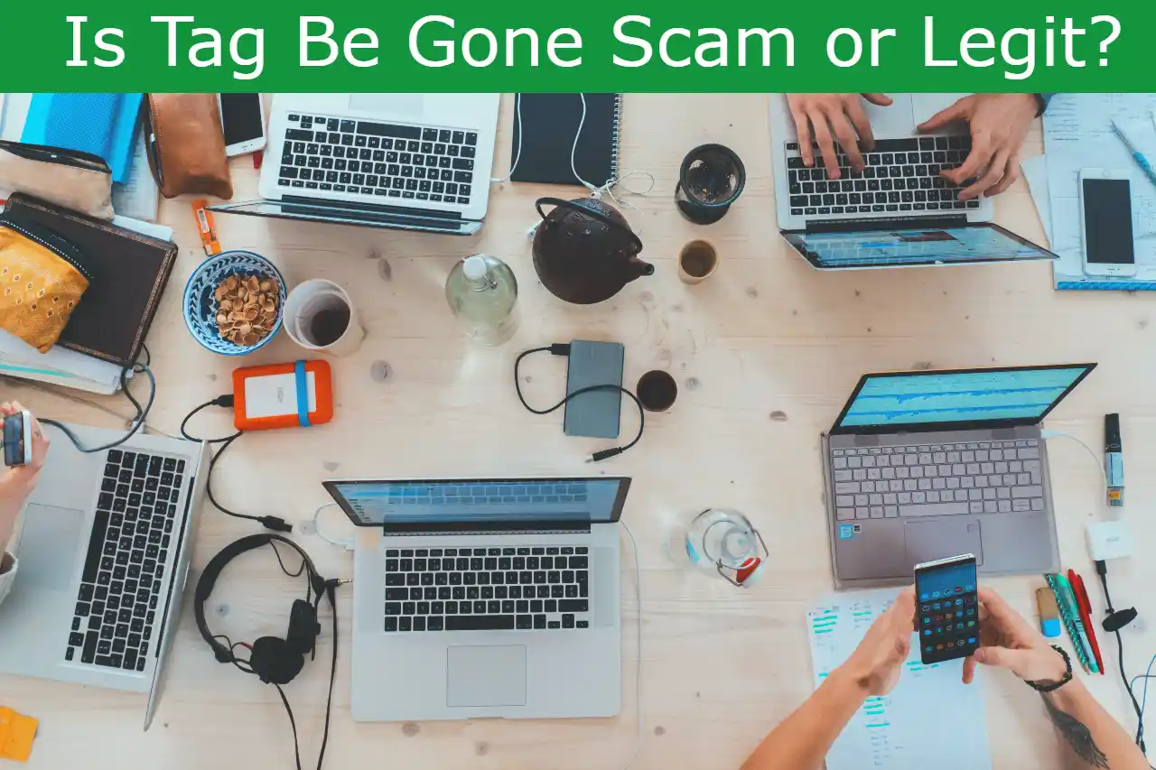 Read more about the article Is Tag Be Gone Scam or Legit? Tag Be Gone Review