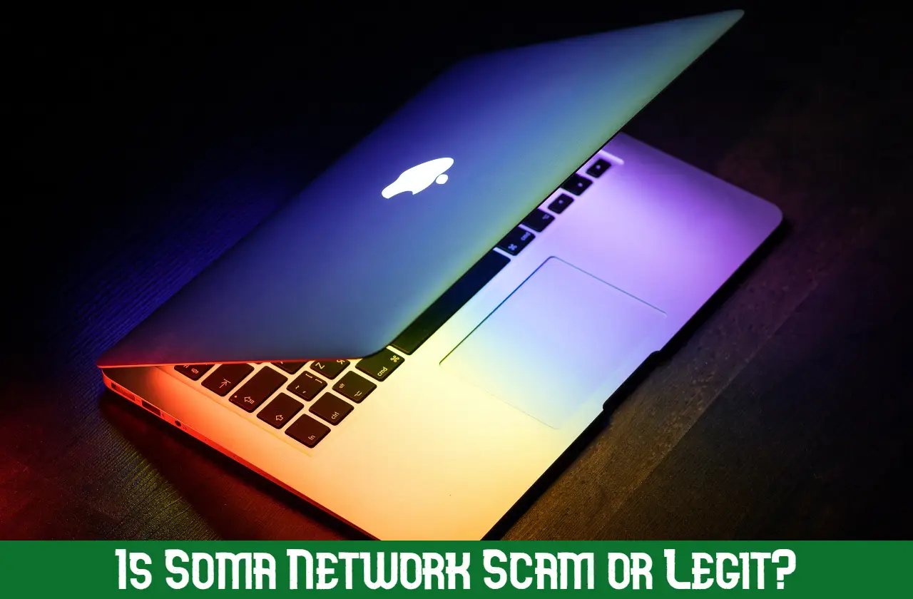 You are currently viewing Is Soma Network Scam or Legit? – Soma Network Explained