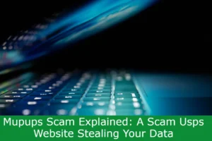 Read more about the article Mupups Scam Explained: A Scam Usps Website Stealing Your Data