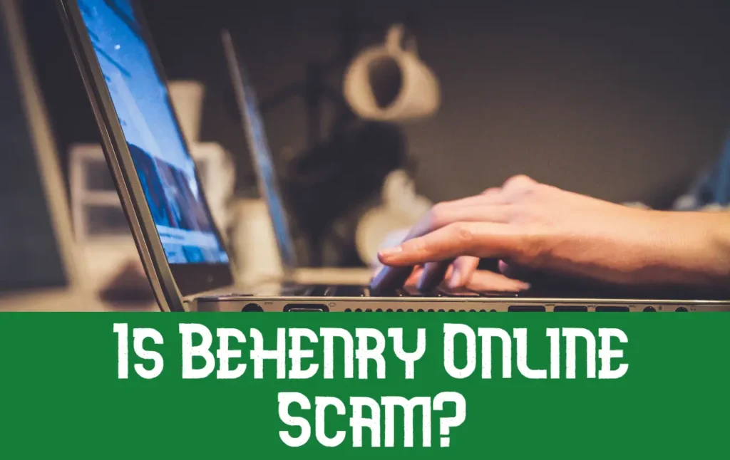 Is Behenry Online Scam? Behenry Online Scam Review