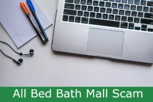 Read more about the article All Bed Bath Mall Scam – Protect Yourself From Bed Bath & Beyond Scam