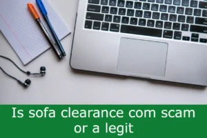 Read more about the article Is sofa clearance com scam or a legit website? Find Out!