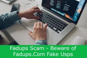 Read more about the article Fadups Scam – Beware of Fadups.Com Fake Usps Website