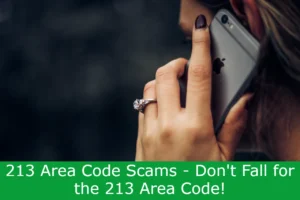 Read more about the article 213 Area Code Scams – Don’t Fall for the 213 Area Code!
