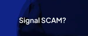 Read more about the article Signal Private Messenger Scams: Don’t Fall Victim to Hackers