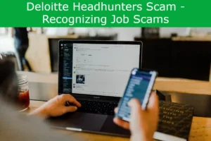Read more about the article Deloitte Headhunters Scam – Recognizing Job Scams