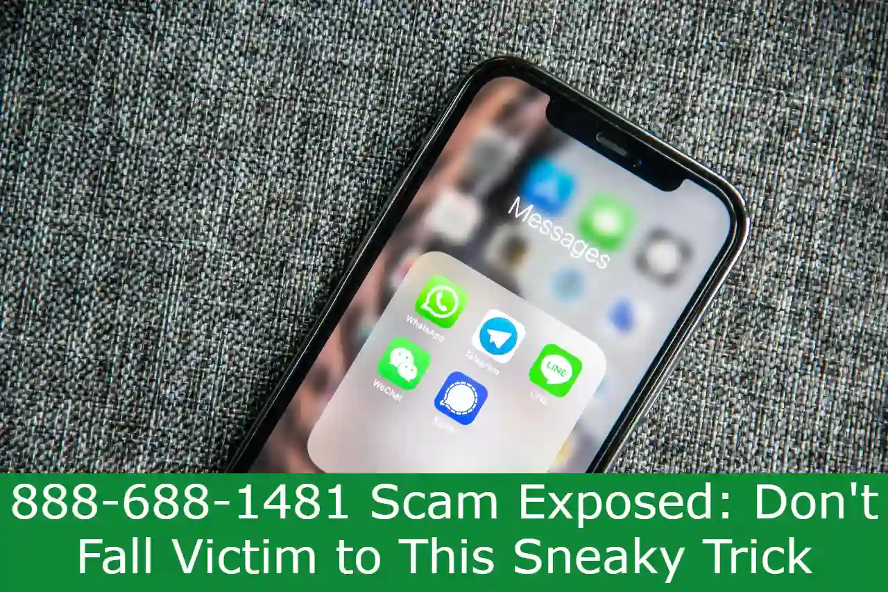 Read more about the article 888-688-1481 Scam Exposed: Don’t Fall Victim to This Sneaky Trick