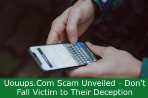 Read more about the article Uouups.Com Scam Unveiled – Don’t Fall Victim to Their Deception