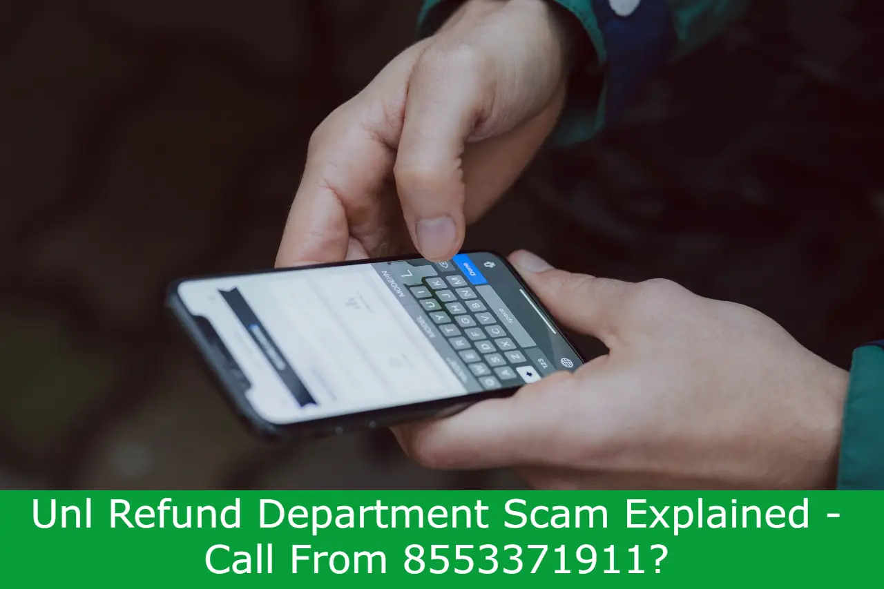 Read more about the article Unl Refund Department Scam Explained – Call From 8553371911?