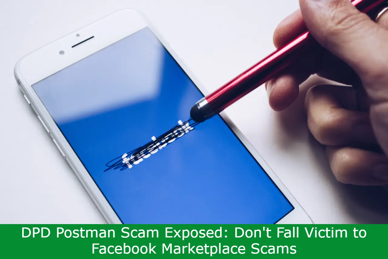 Read more about the article DPD Postman Scam Exposed: Don’t Fall Victim to Facebook Marketplace Scams