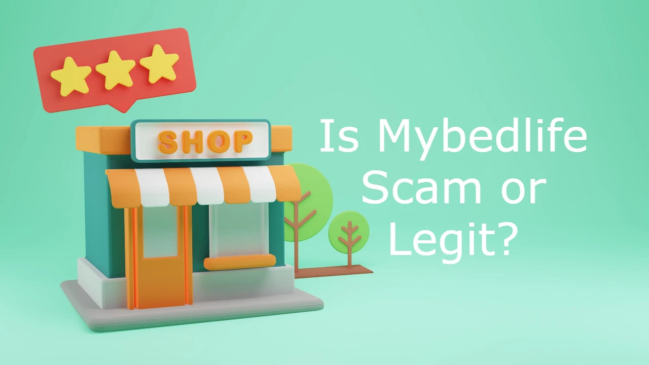 Read more about the article Is Mybedlife Scam or Legit? Don’t be Fooled by This Scam!