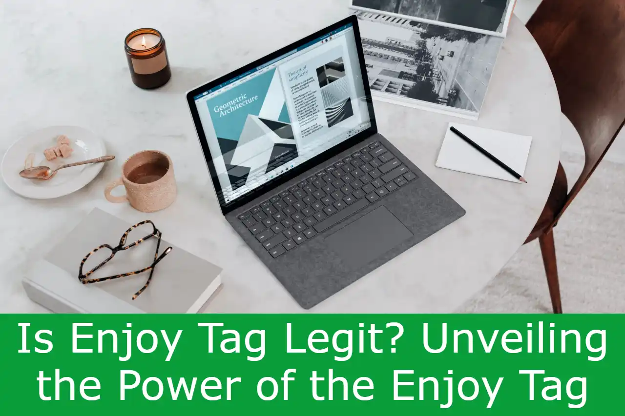 You are currently viewing Is Enjoy Tag Legit? Unveiling the Power of the Enjoy Tag
