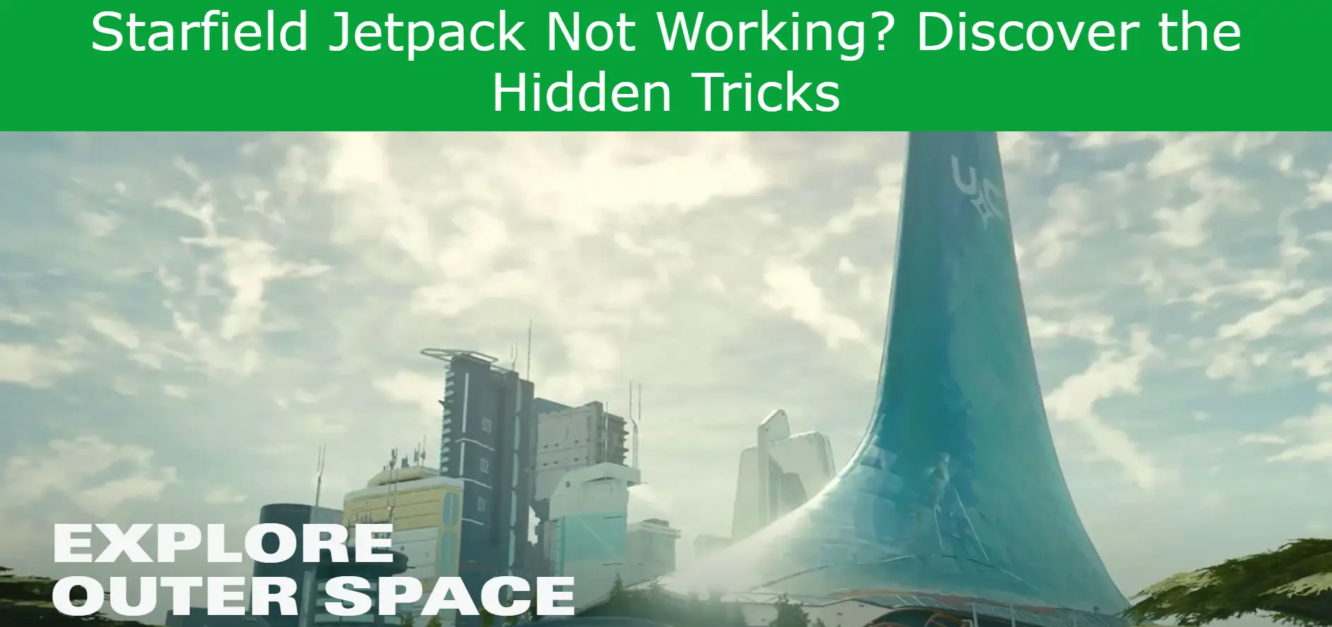 Read more about the article Starfield Jetpack Not Working? Discover the Hidden Tricks