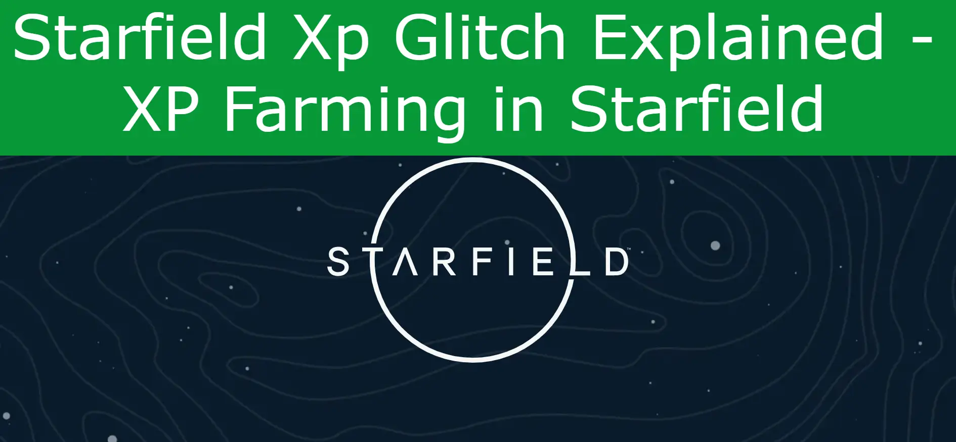 You are currently viewing Starfield Xp Glitch Explained – XP Farming in Starfield