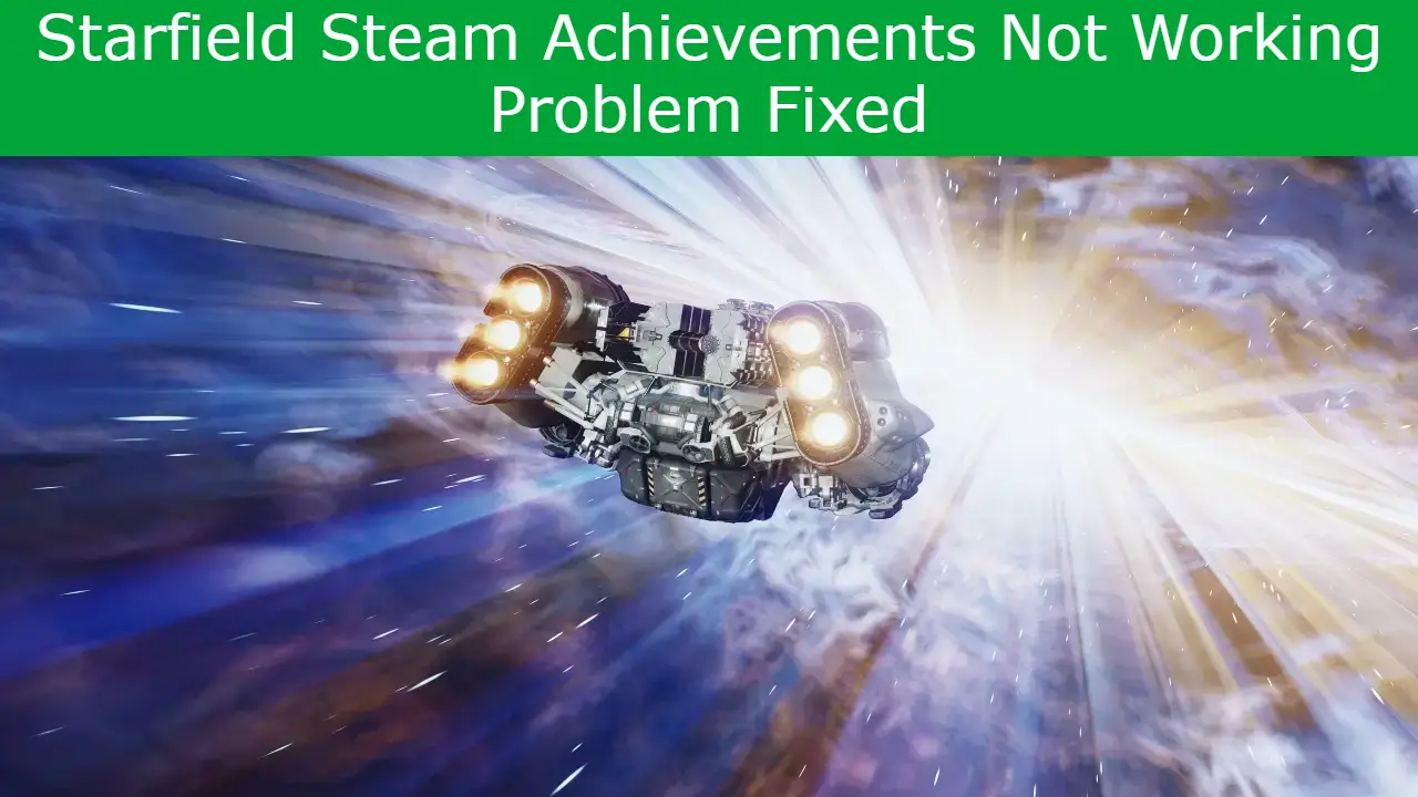 Read more about the article Starfield Steam Achievements Not Working Problem Fixed