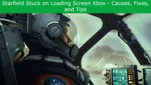 Read more about the article Starfield Stuck on Loading Screen Xbox – Causes, Fixes, and Tips