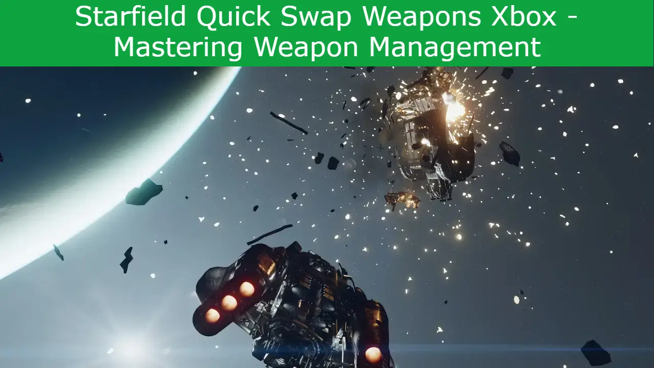 Read more about the article Starfield Quick Swap Weapons Xbox – Mastering Weapon Management