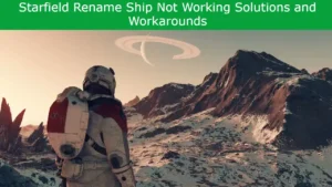 Read more about the article Starfield Rename Ship Not Working Solutions and Workarounds