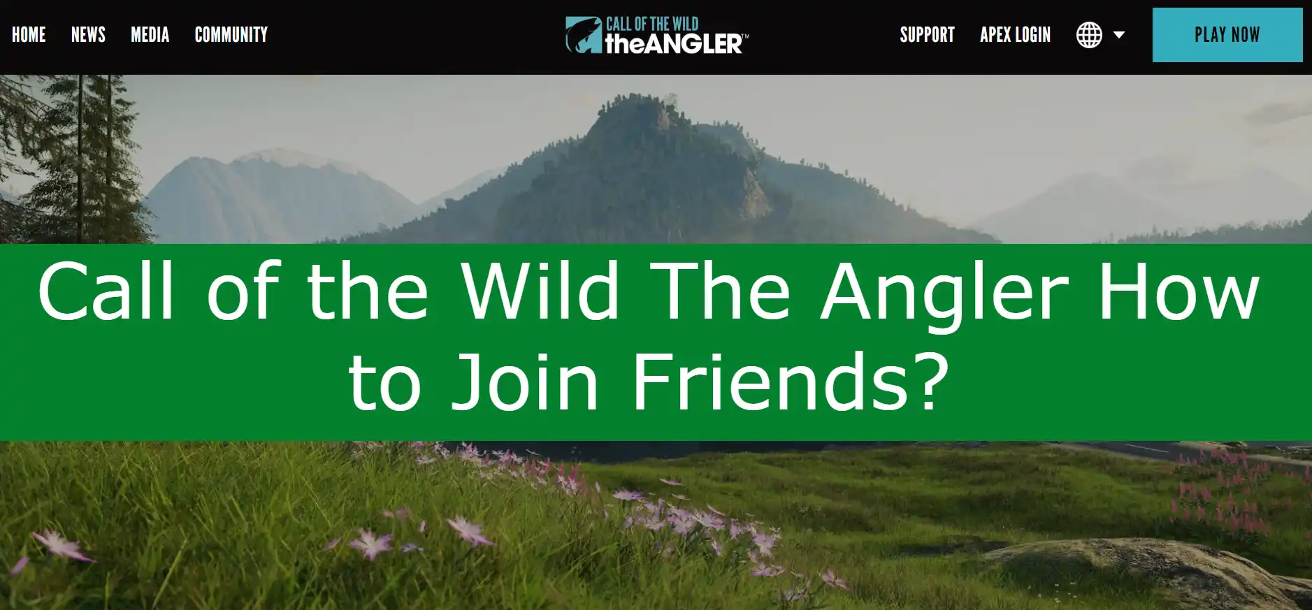 You are currently viewing Call of the Wild The Angler How to Join Friends?