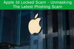 Read more about the article Apple ID Locked Scam – Unmasking The Latest Phishing Scam