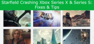 Read more about the article Starfield Crashing Xbox Series X & Series S: Fixes & Tips