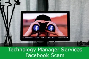 Read more about the article Technology Manager Services Facebook Scam – Don’t Fall for It