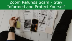 Read more about the article Zoom Refunds Scam – Stay Informed and Protect Yourself